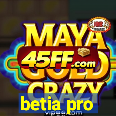 betia pro